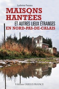 Maisons Hantées et Lieux Étranges en Nord Pas de Calais